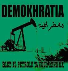 Demokhratia : Bled El Petrole Takoul Lekhra